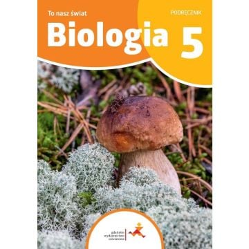 Biologia SP 5 To nasz świat podręcznik