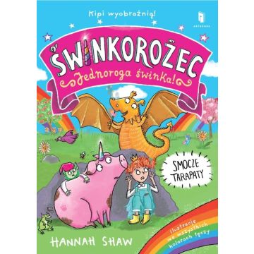 Świnkorożec. Świnia jednorożca! Smocze tarapaty