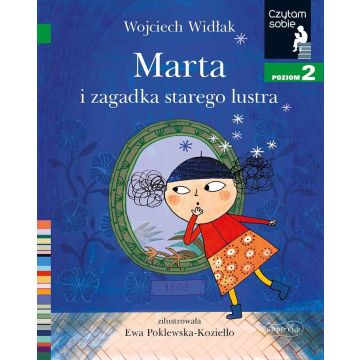 Czytam sobie. Marta i zagadka starego lustra