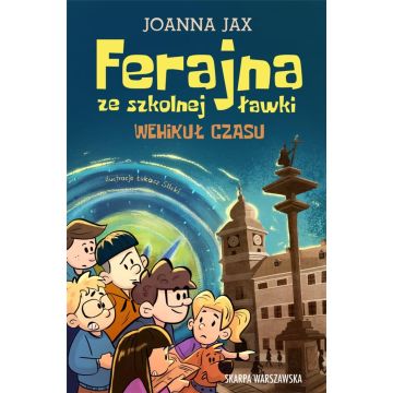 Ferajna ze szkolnej ławki. Wehikuł czasu