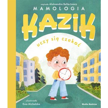 Kazik uczy się czekać