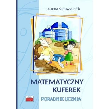 Matematyczny kuferek. Poradnik ucznia