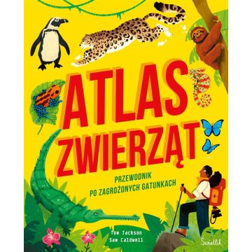 Atlas zwierząt Przewodnik po zagrożonych gatunkach