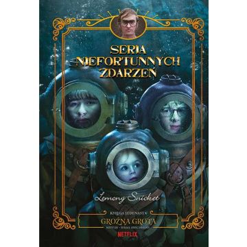 Seria niefortunnych zdarzeń T.11 Groźna grota