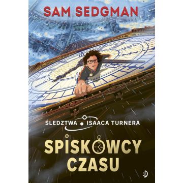 Śledztwa Isaaca Turnera T.1 Spiskowcy czasu