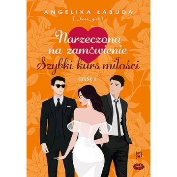 Narzeczona na zamówienie: Szybki kurs miłości cz.1