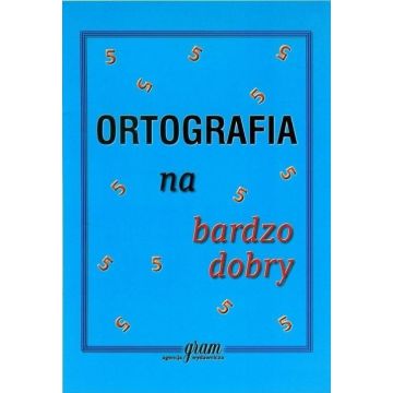 Ortografia na bardzo dobry GRAM