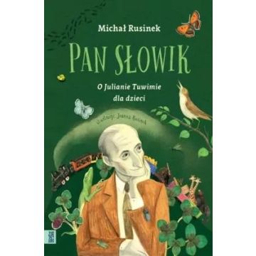Pan Słowik. O Julianie Tuwimie dla dzieci