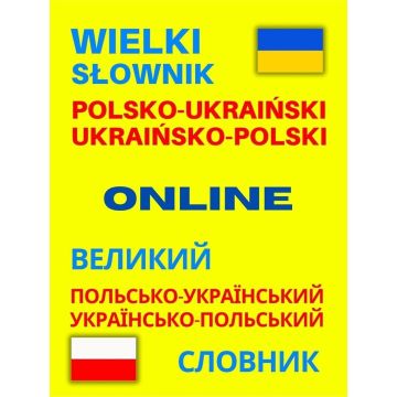 Wielki słownik polsko-ukraiński ukraińsko-polski