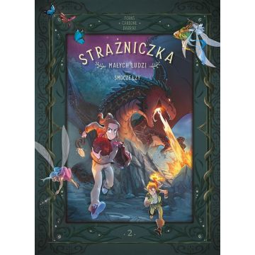 Smocze łzy T.2 Strażniczka Małych Ludzi