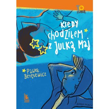 Kiedy chodziłem z Julką Maj