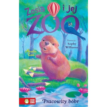 Zosia i jej zoo. Pracowity bóbr