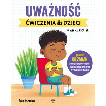 Uważność. Ćwiczenia dla dzieci w wieku 5-7 lat