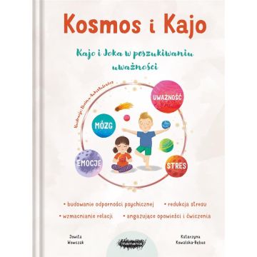 Kosmos i Kajo Kajo i Joka w poszukiwaniu uważności