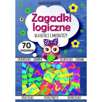 Zagadki logiczne dla dzieci i młodzieży 70 zagadek