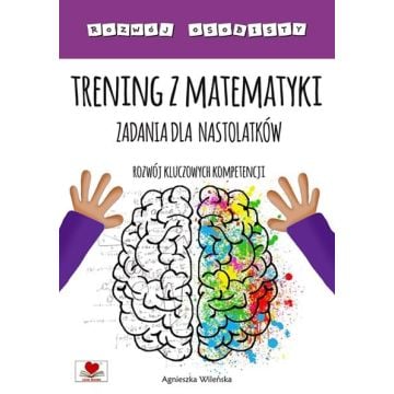 Trening z matematyki. Zadania dla nastolatków