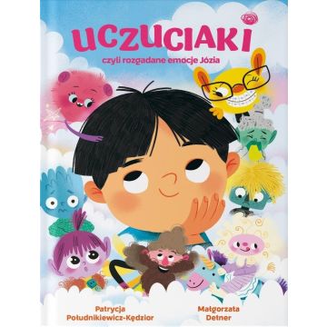 Uczuciaki czyli rozgadane emocje Józia