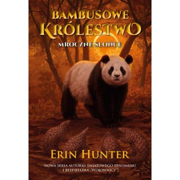 Bambusowe Królestwo T.4 Mroczne Słońce