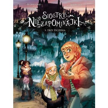 Siostry Niezapominajki T.5 Trzy życzenia