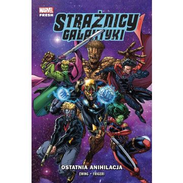 Strażnicy Galaktyki T.3 Ostatnia anihilacja