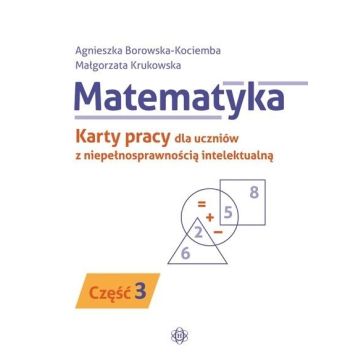 Matematyka. KP dla uczniów z niepeł. intel. cz.3
