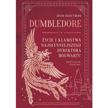 Dumbledore. Życie i kłamstwa najsłynniejszego...