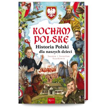 Kocham Polskę, Historia Polski dla naszych dzieci