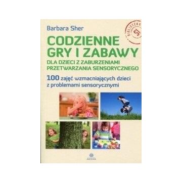 Codzienne gry i zabawy dla dzieci z zaburzeniami..