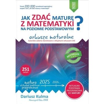 Jak zdać maturę z matematyki na poziomie podstawowym. Arkusze maturalne 2024-2026