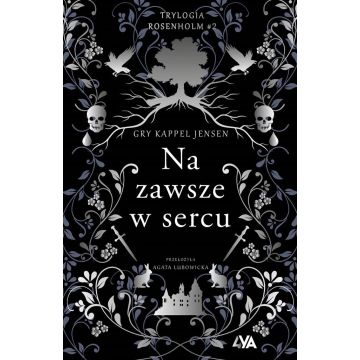 Trylogia Rosenholm. Na zawsze w sercu