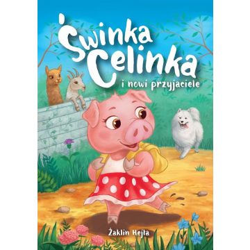 Świnka Celinka i nowi przyjaciele