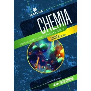 Matura 2024/2025 Chemia Zb. zadań maturalnych cz.3