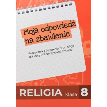 Religia SP 8 podr. Moja odpowiedź na zbawienie