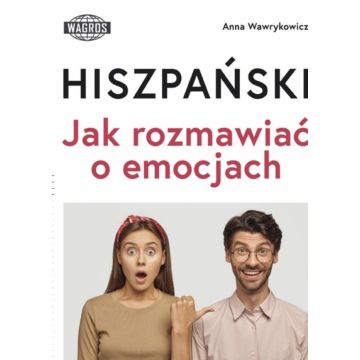 Hiszpański Jak rozmawiać o emocjach A2-B1