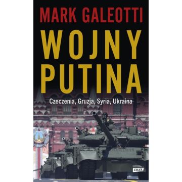 Wojny Putina. Czeczenia, Gruzja, Syria, Ukraina