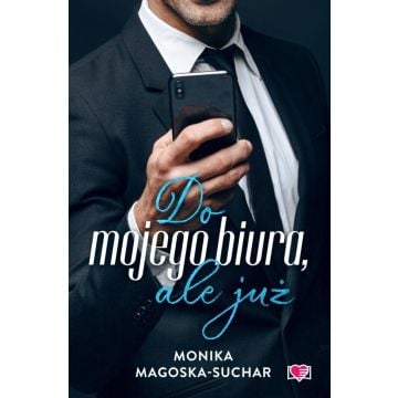 Do mojego biura, ale już