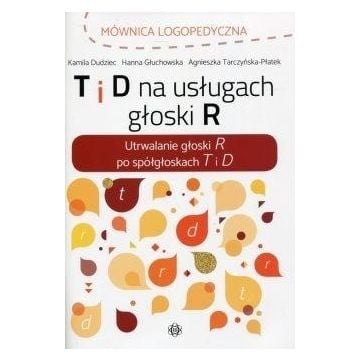 T i D na usługach głoski R