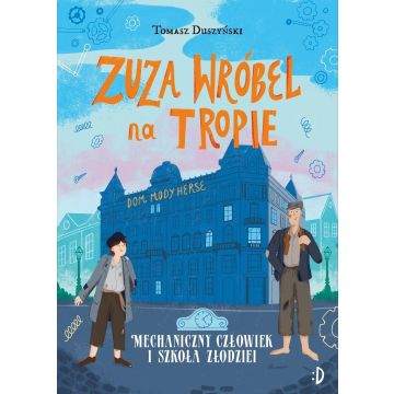 Zuza Wróbel na tropie T.2 Mechaniczny Człowiek i..