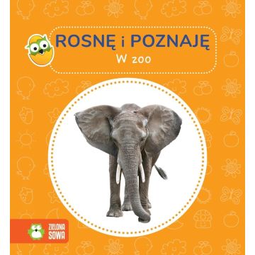 Rosnę i poznaję. W zoo