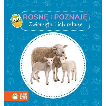 Rosnę i poznaję. Zwierzęta i ich młode