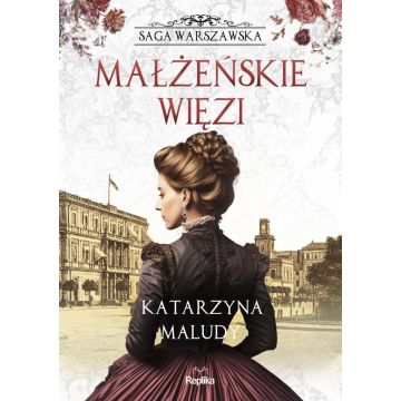Saga warszawska T.4 Małżeńskie więzi