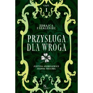 Zdrajca i szaleniec T.2 Przysługa dla wroga cz.1