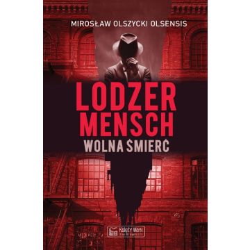 Lodzermensch. Wolna śmierć