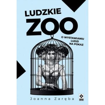 Ludzkie zoo O wystawianiu ludzi na pokaz w.2