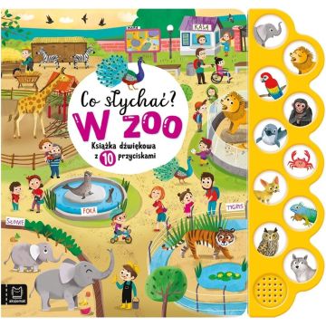 Co słychać? W zoo. 10 odgłosów