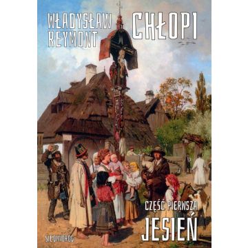 Chłopi. Część pierwsza. Jesień