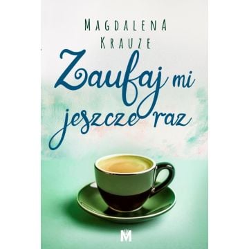Zaufaj mi jeszcze raz