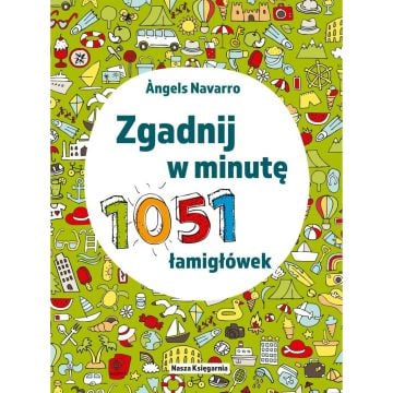 Zgadnij w minutę. 1051 łamigłówek