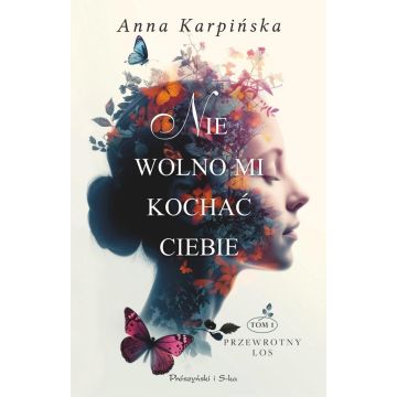 Przewrotny los T.1 Nie wolno mi kochać ciebie
