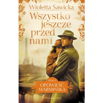 Opowieść warmińska T.5 Wszystko jeszcze przed nami